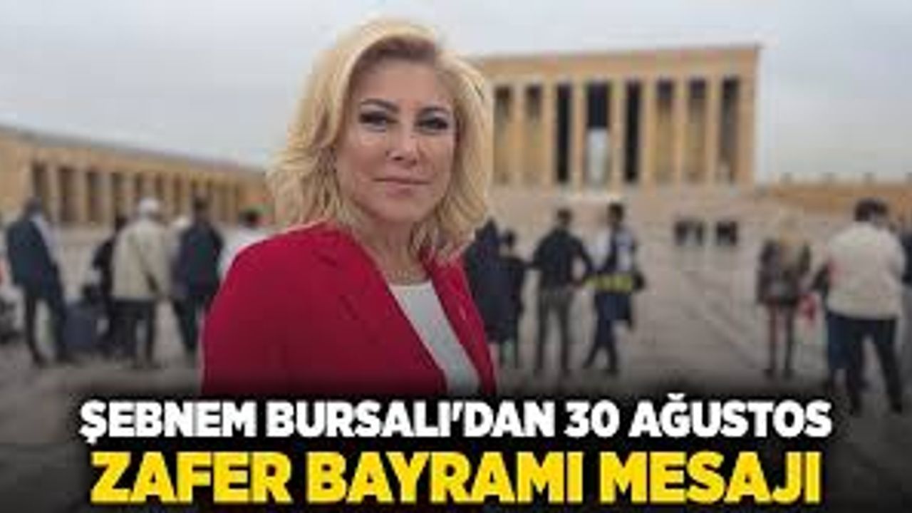 AK Parti İzmir Milletvekili Şebnem Bursalı’dan 30 Ağustos Mesajı: “Bağımsızlığımızın Destanı”