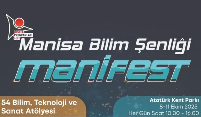 Manisa’da MANİFEST bilim şenliği heyecanı